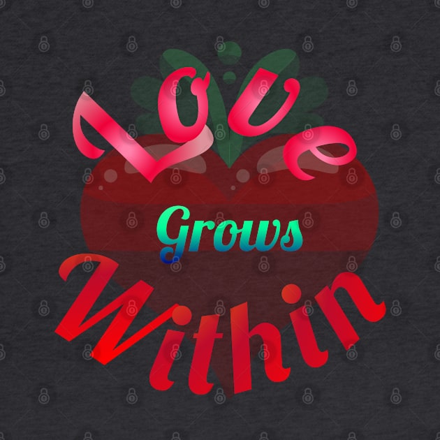 Love Grows Within by Courtney's Creations